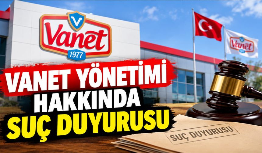 Son Dakika! Vanet yönetimi hakkında suç duyurusu