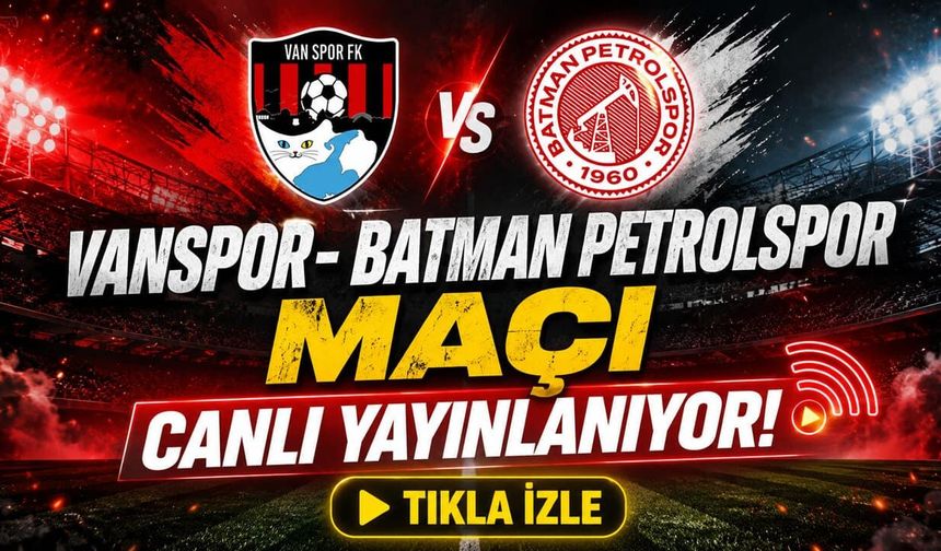 Vanspor- Batman Petrolspor maçı canlı yayınlanıyor! Tıkla izle