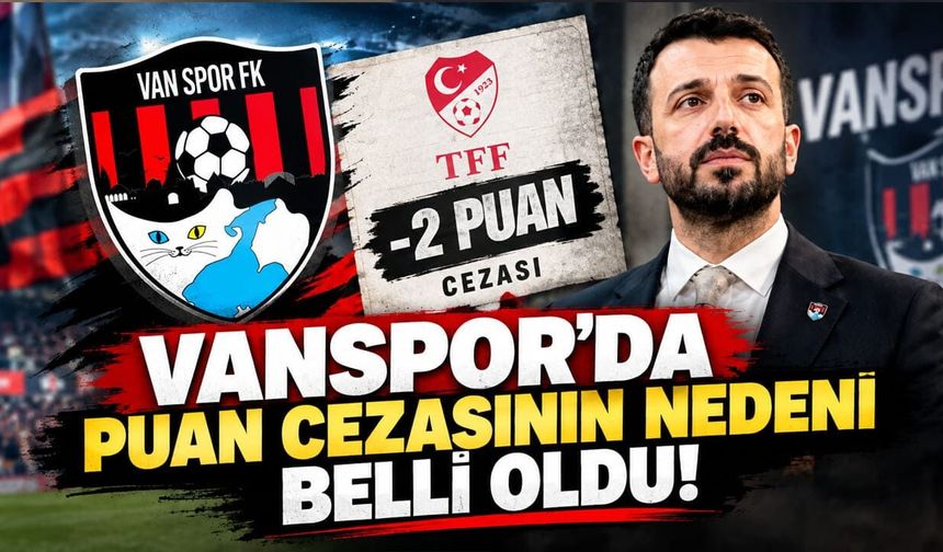 Vanspor’da puan cezasının nedeni belli oldu!