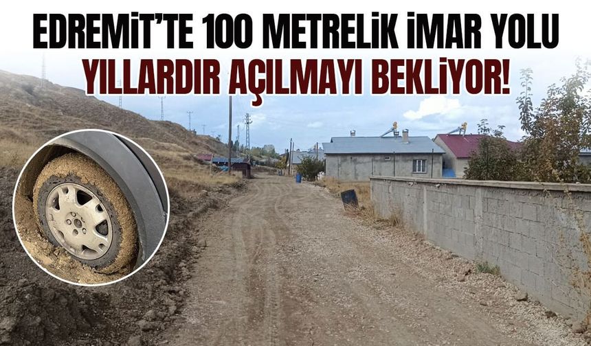 Edremit’te 100 metrelik imar yolu yıllardır açılmayı bekliyor!