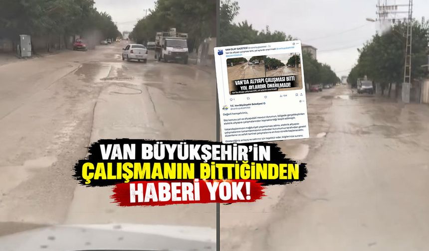 Van Büyükşehir’in çalışmanın bittiğinden haberi yok!