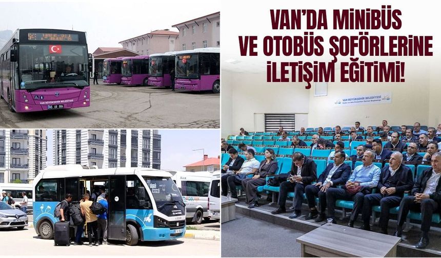 Van’da minibüs ve otobüs şoförlerine "iletişim eğitimi" verildi!