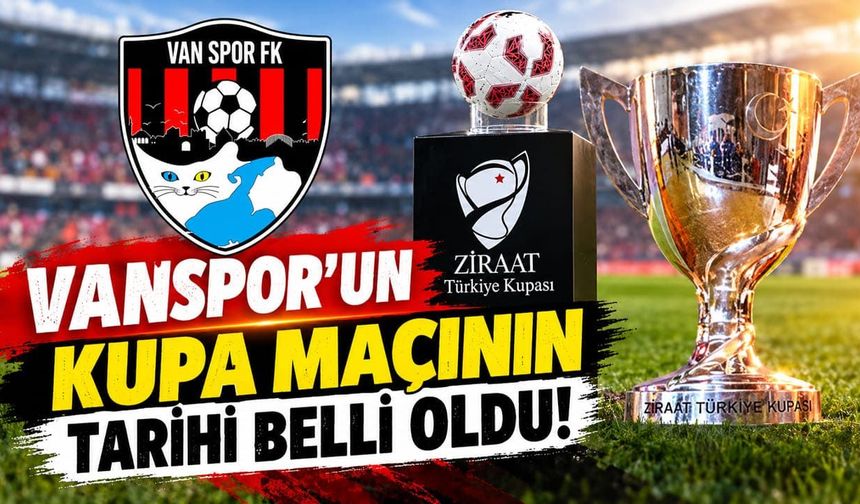 Vanspor’un kupa maçının tarihi belli oldu!