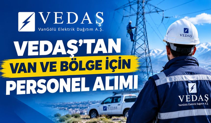 VEDAŞ’tan Van ve bölge için personel alımı