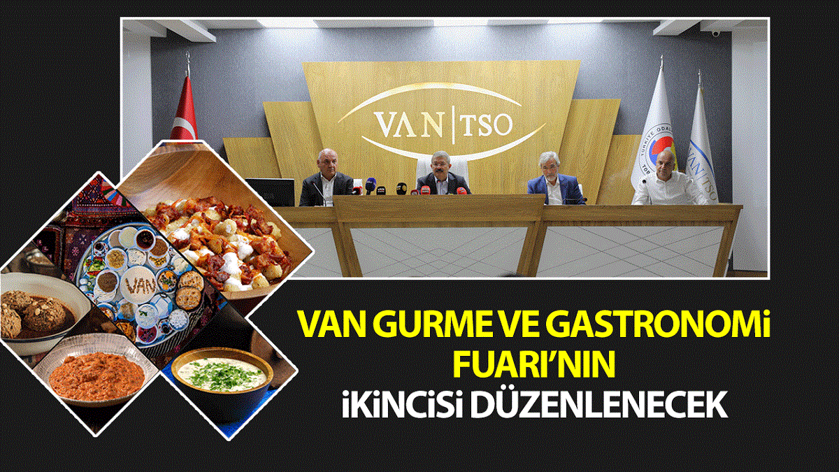 Van Gurme ve Gastronomi Fuarı’nın ikincisi düzenlenecek