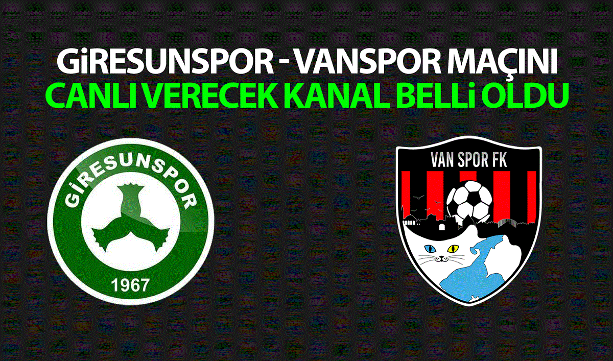 Giresunspor - Vanspor canlı yayın adresi belli oldu! İşte Vanspor maçını canlı verecek kanal…