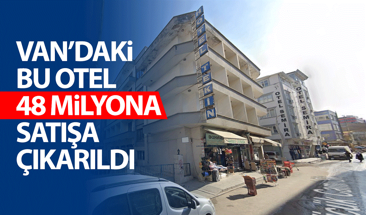 Van’da yıllara meydan okuyan otel 48 milyona satışa çıkarıldı