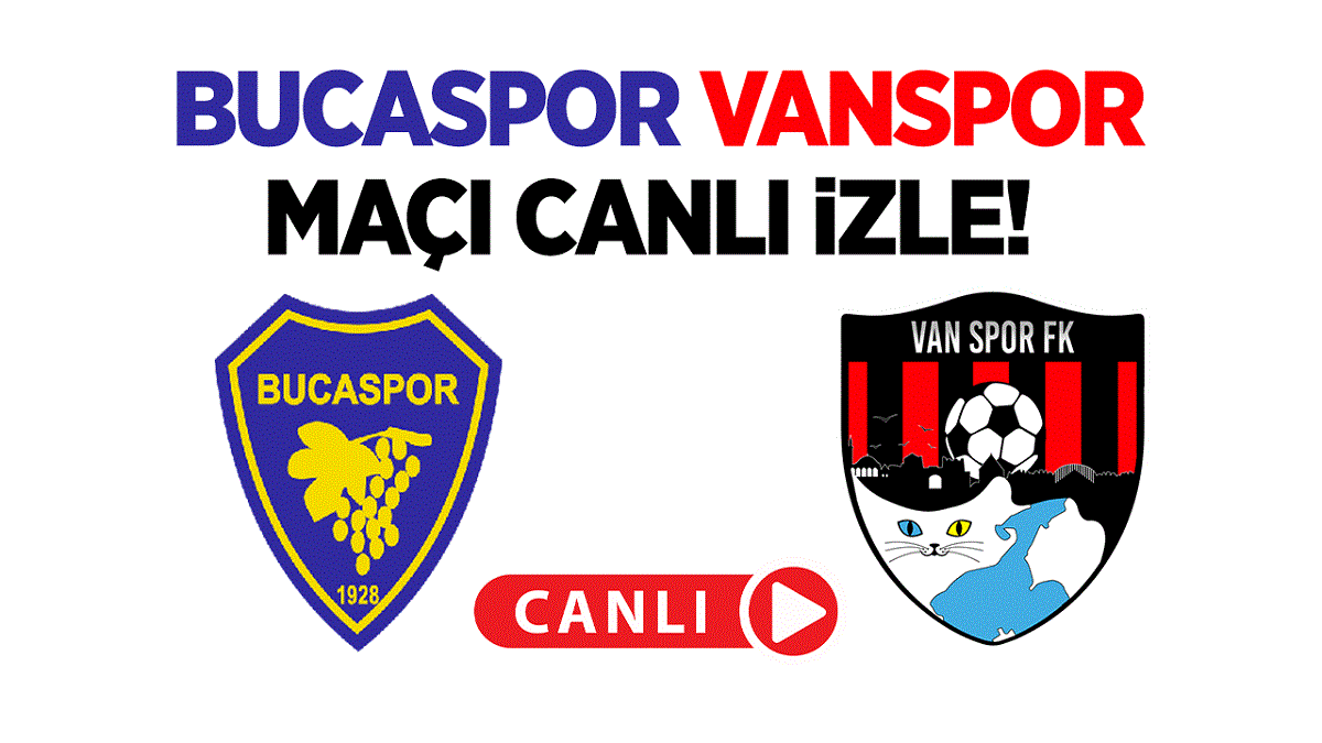 BUCASPOR VANSPOR CANLI İZLE!