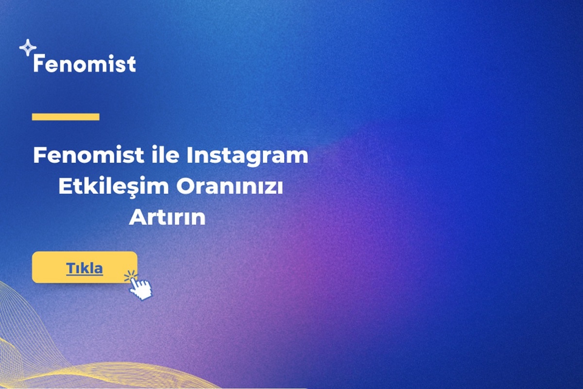 Fenomist ile Instagram Etkileşim Oranınızı Artırın - Van Olay | Van Haber |  Van Haberleri | Güncel | Siyasi | Ekonomi