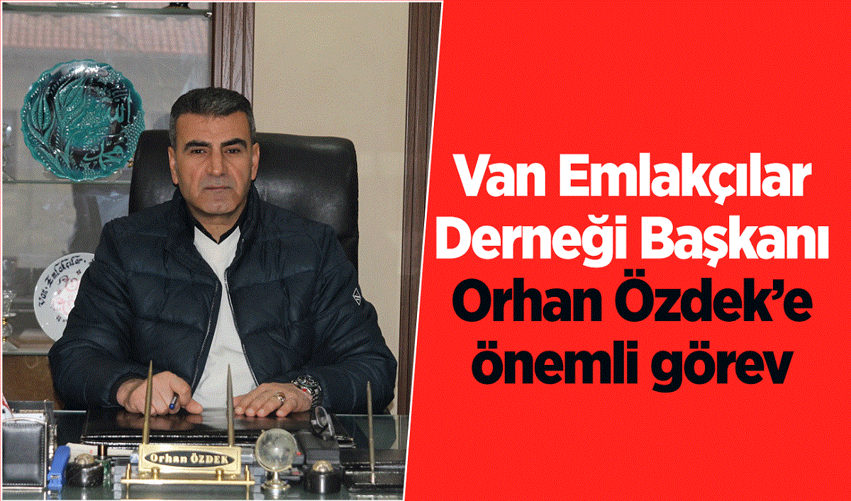 Van Emlakçılar Derneği Başkanı Özdek’e önemli görev