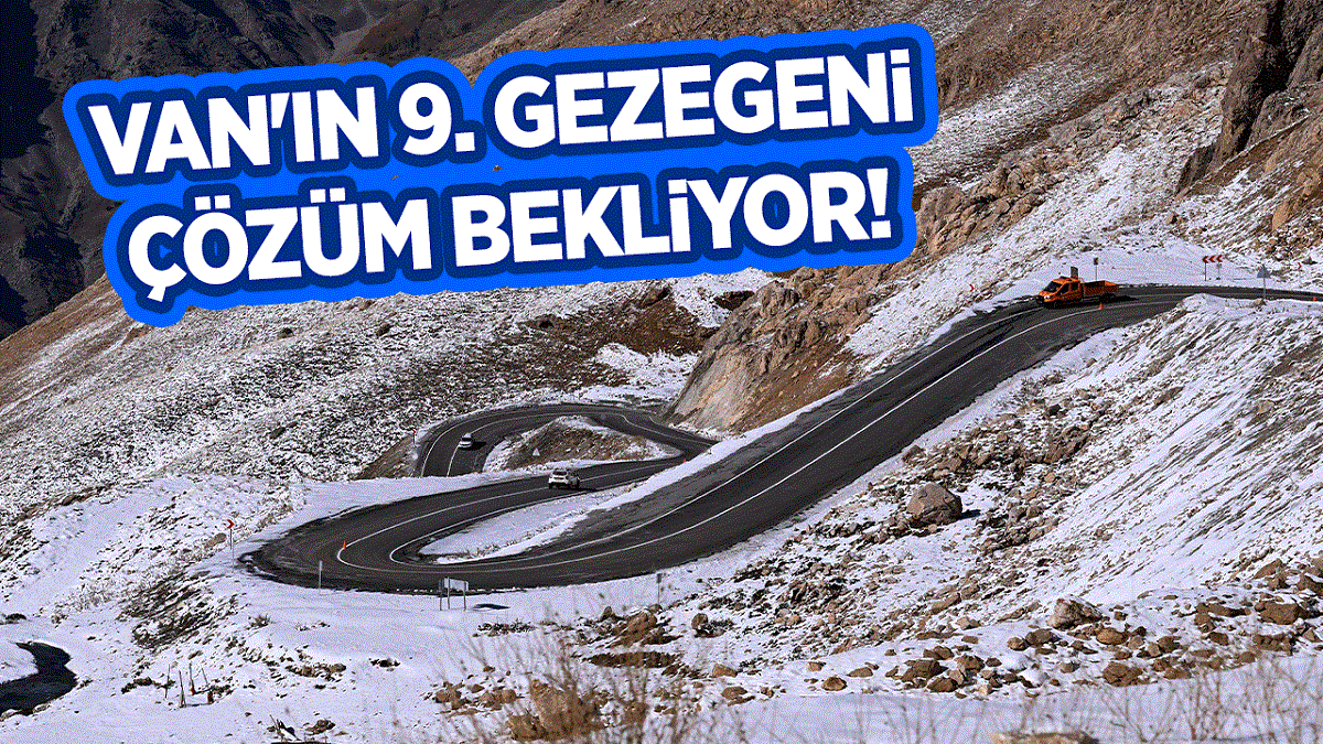 Van'ın 9. gezegeni çözüm bekliyor!