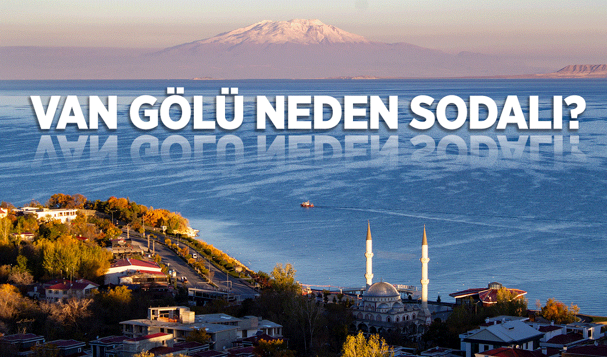 Van Gölü neden sodalı? İşte bilimsel açıklaması...