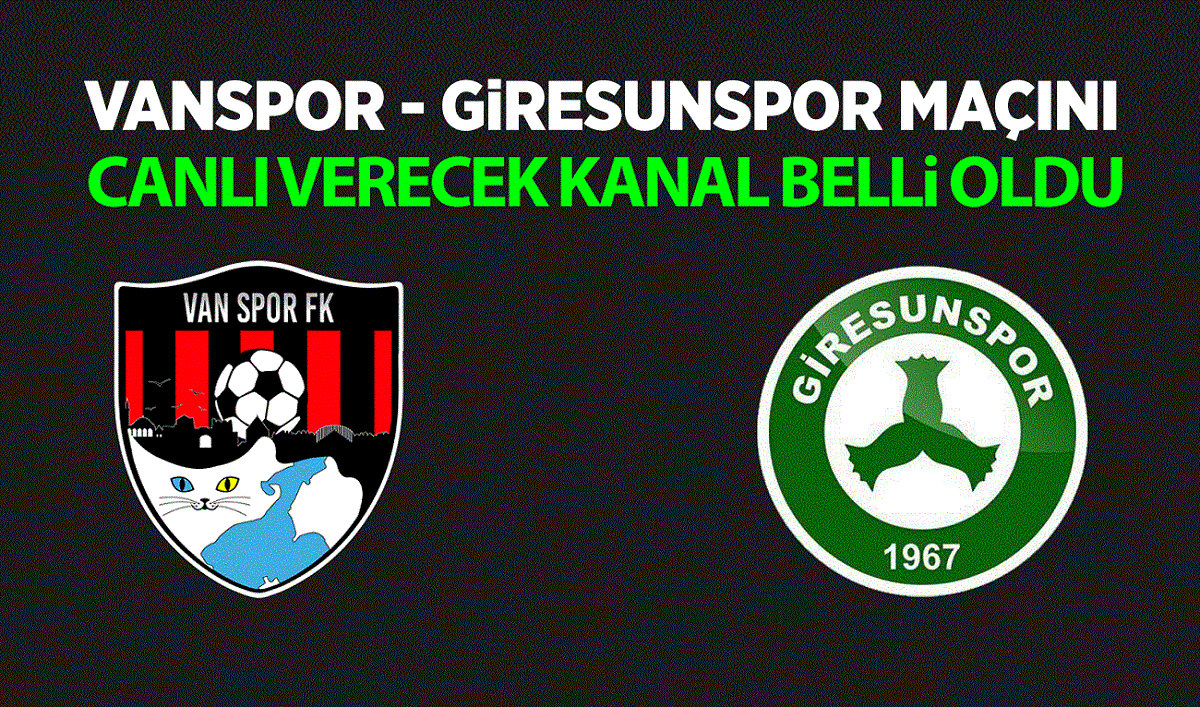 Vanspor Giresunspor maçı canlı yayınlanacak! İşte maç yayın bilgisi…