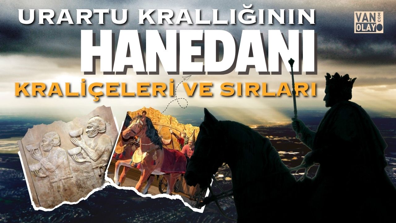 Urartu Kralliginin Hanedani Kraliceleri Ve Sirlari