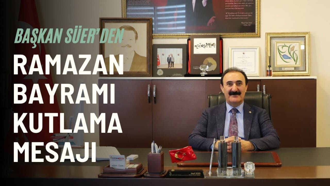 Başkan Süer’den Ramazan Bayramı Kutlama Mesajı