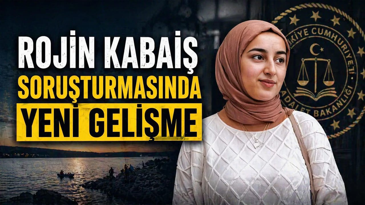 Rojin Kabaiş soruşturmasında yeni gelişme
