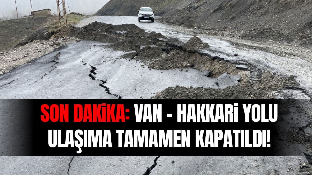 Son dakika: Van – Hakkari yolu ulaşıma tamamen kapatıldı!