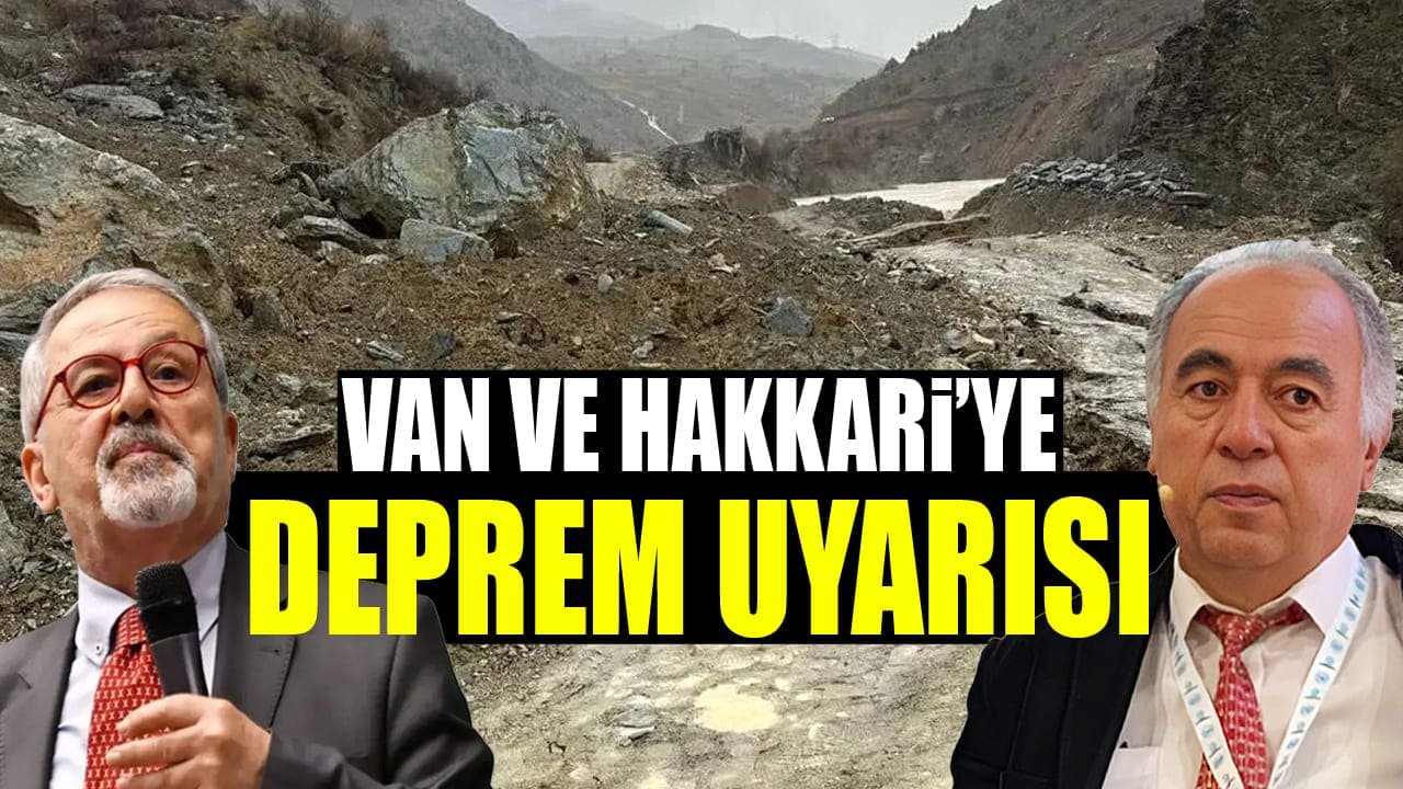 Van ve Hakkari’ye deprem uyarısı
