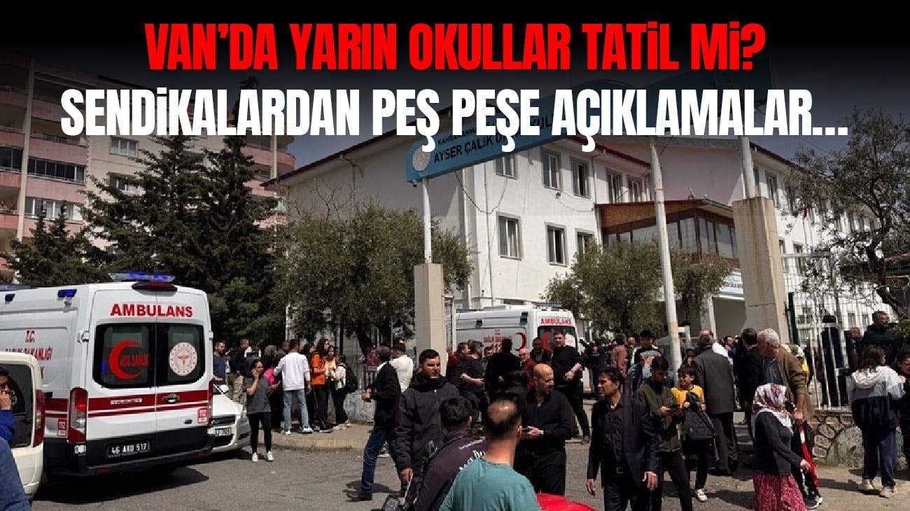 Van’da yarın okullar tatil mi? Sendikalardan peş peşe açıklamalar…