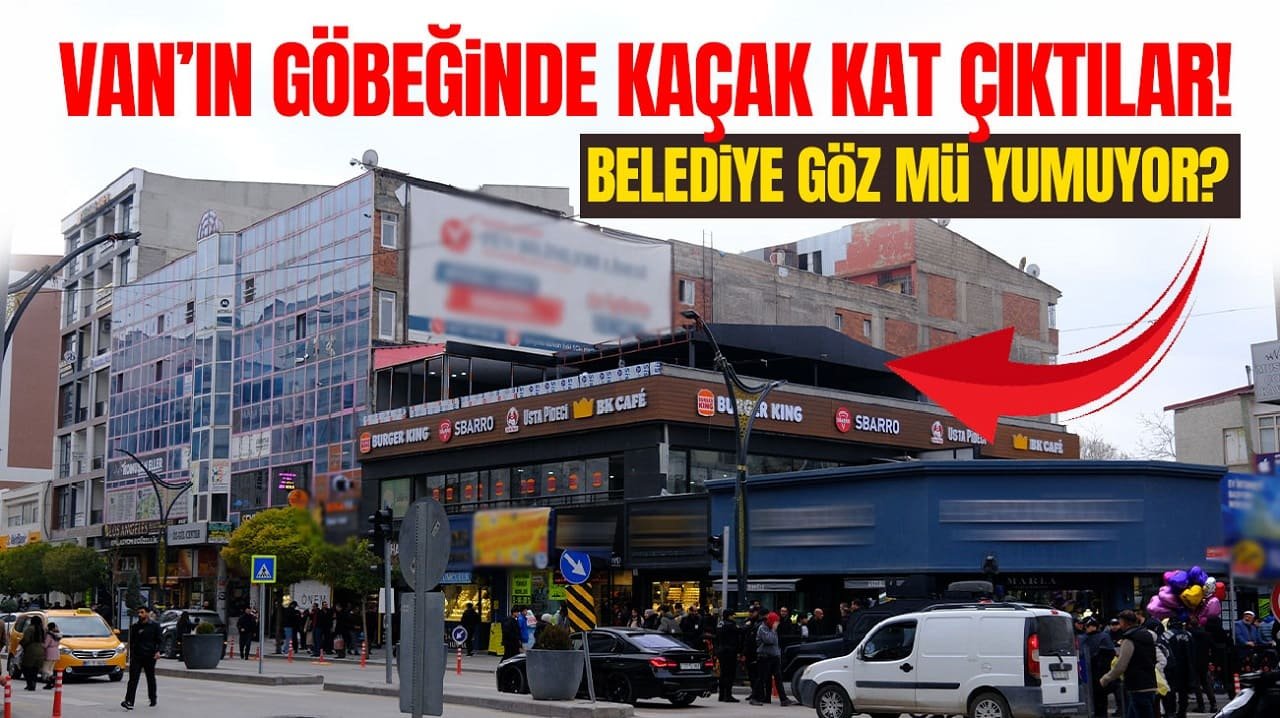 Van’ın göbeğinde kaçak kat çıktılar!