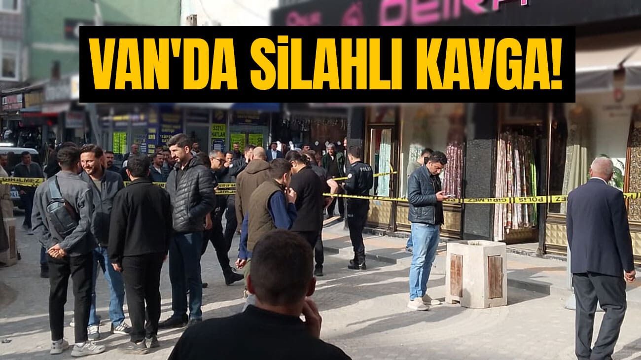 Son dakika: Van'da silahlı kavga!