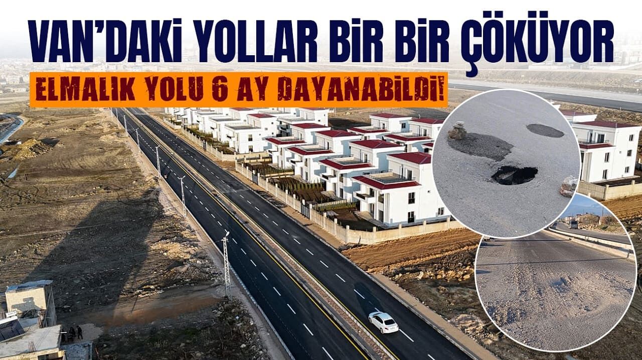 Van Elmalık yolu 6 ay dayanabildi!