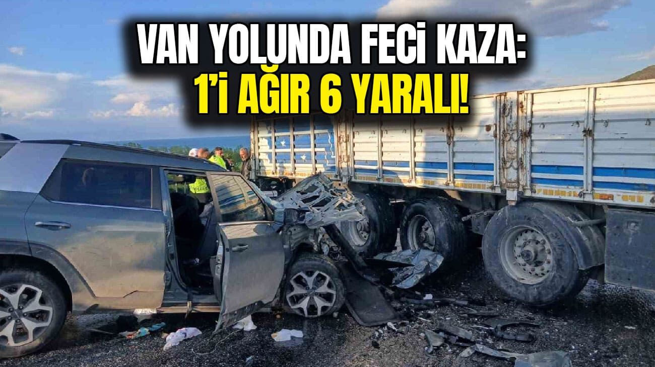 Van yolunda feci kaza: 1’i ağır 6 yaralı!