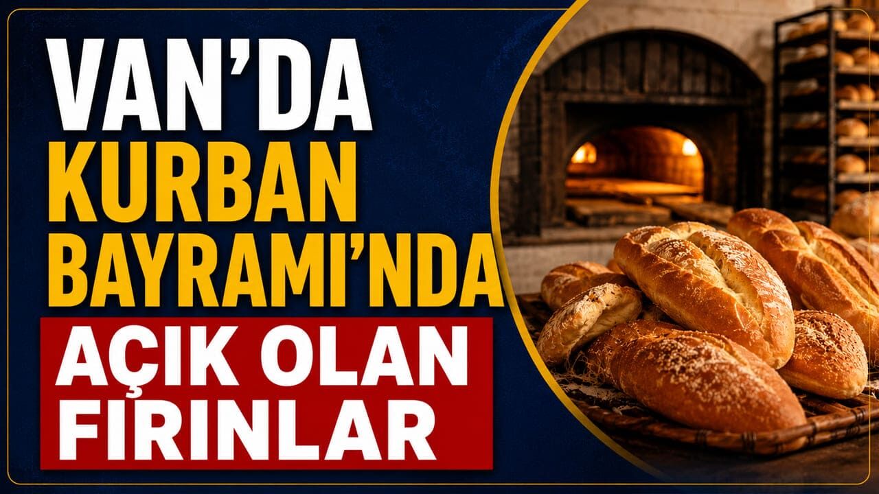 Van’da Kurban Bayramı’nda açık olan fırınlar belli oldu