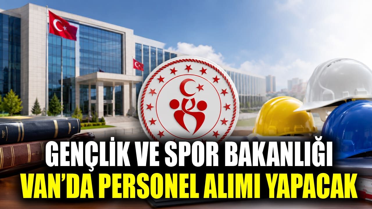 Gençlik ve Spor Bakanlığı Van’da personel alımı yapacak