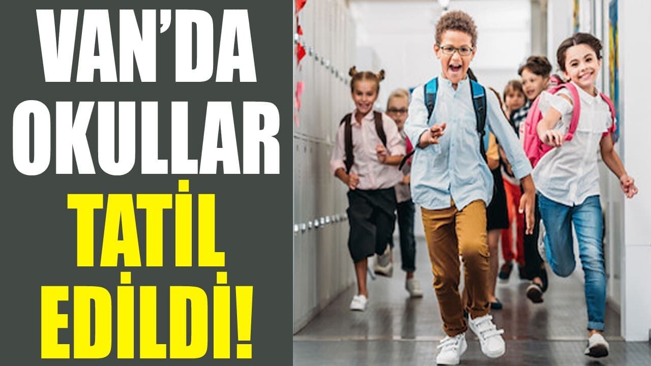 Van’da okullar tatil edildi! Bakan Tekin duyurdu