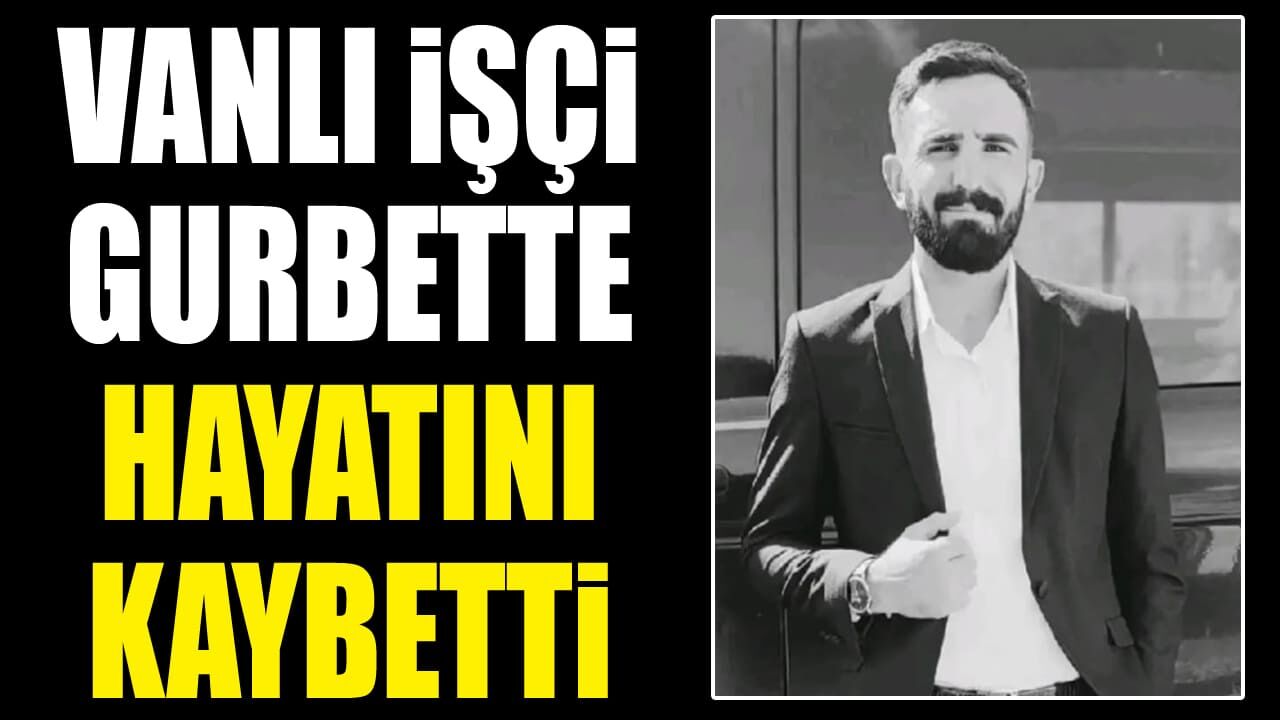Vanlı işçi Zonguldak’ta hayatını kaybetti