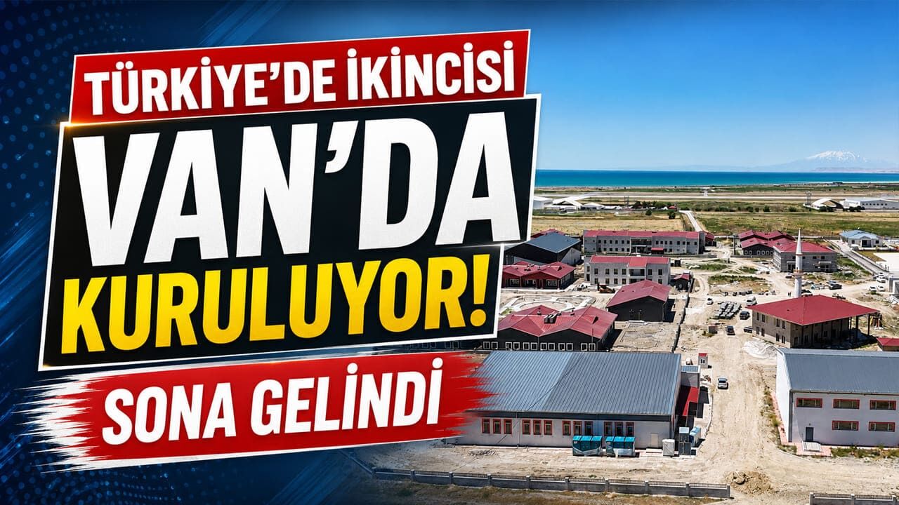 Türkiye’de ikincisi Van’da kuruluyor! Sona gelindi
