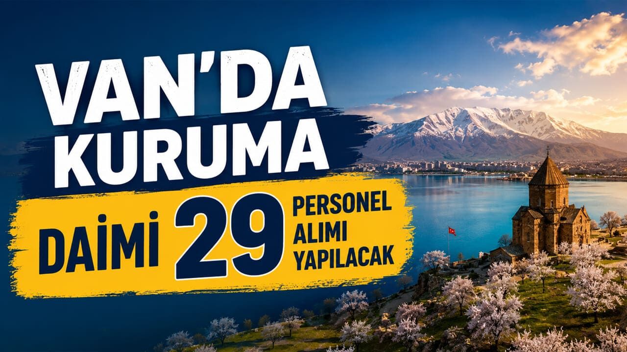 Van’da kuruma daimi 29 personel alımı yapılacak
