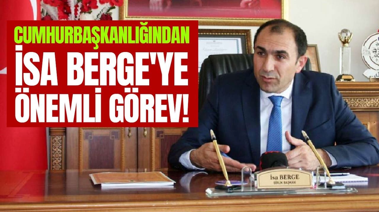 Cumhurbaşkanlığından İsa Berge'ye önemli görev! UEB Van Şube Başkanı oldu