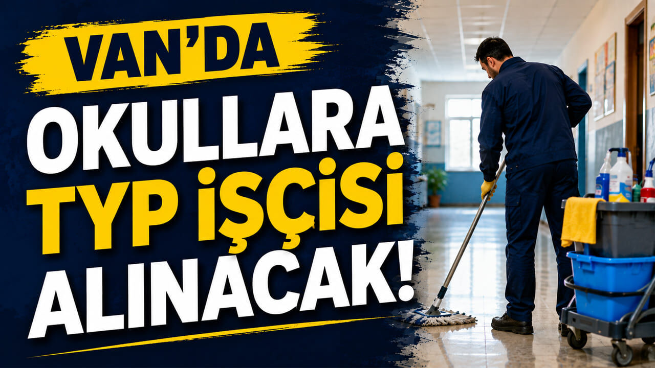 Van’da okullara TYP işçisi alınacak