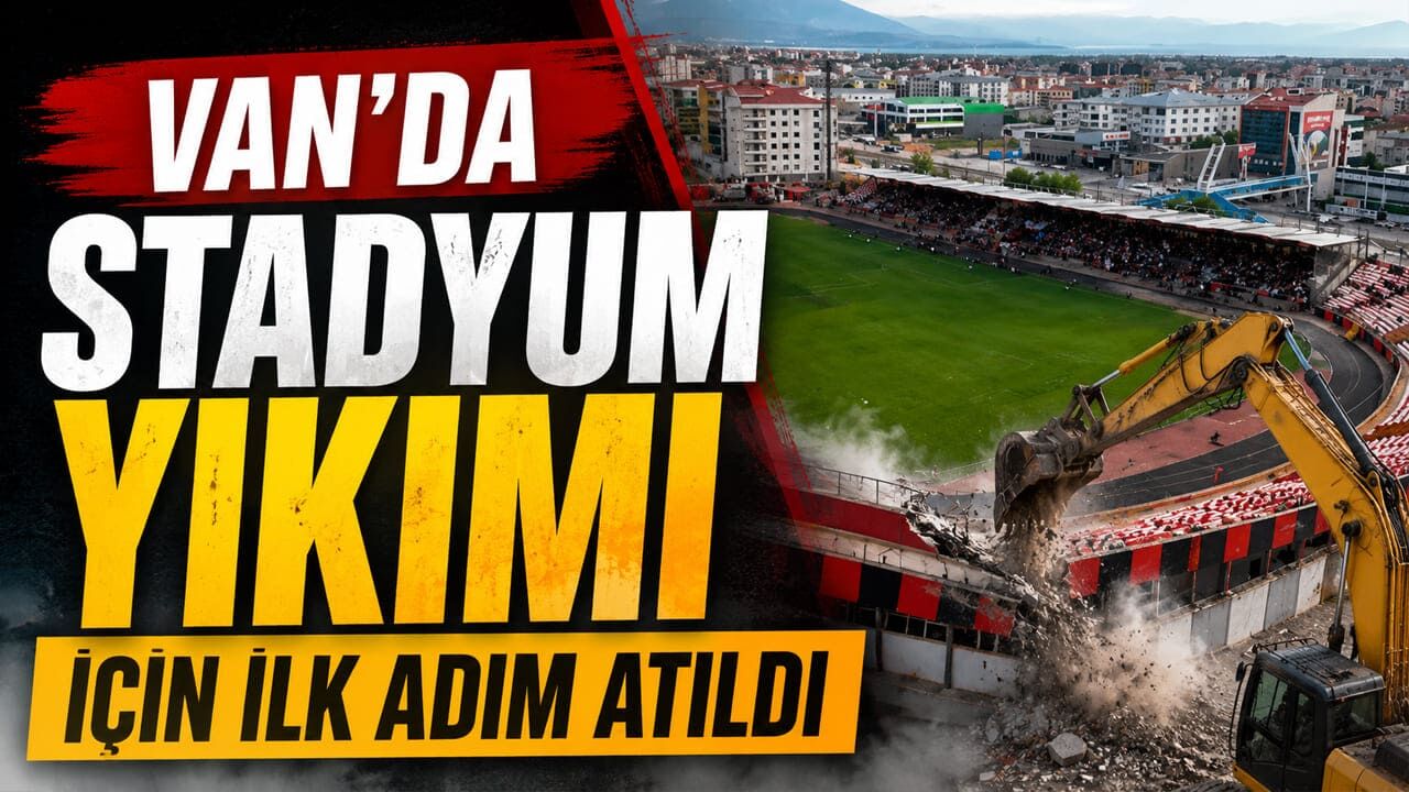 Van’da stadyum yıkımı için ilk adım atıldı