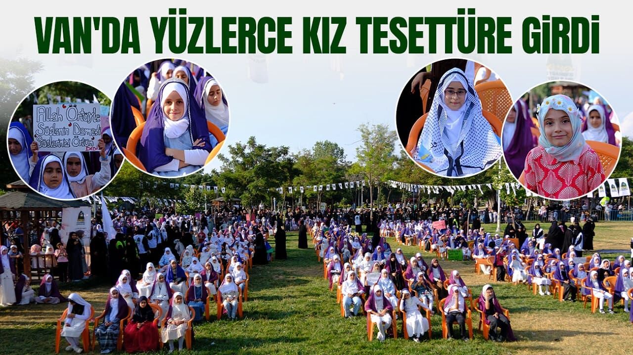 Van'da yüzlerce kız tesettüre girdi