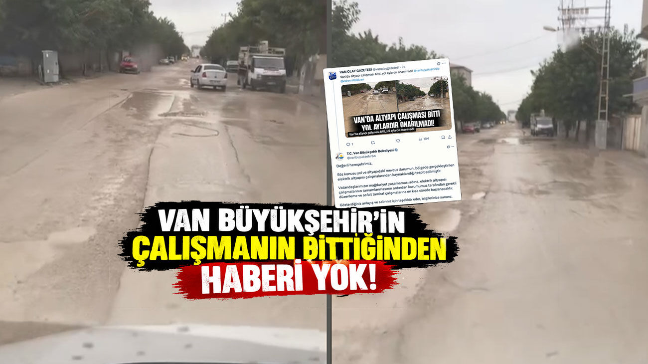 Van Büyükşehir’in çalışmanın bittiğinden haberi yok!