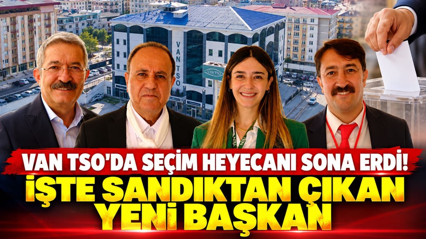 Van TSO Başkanı belli oldu