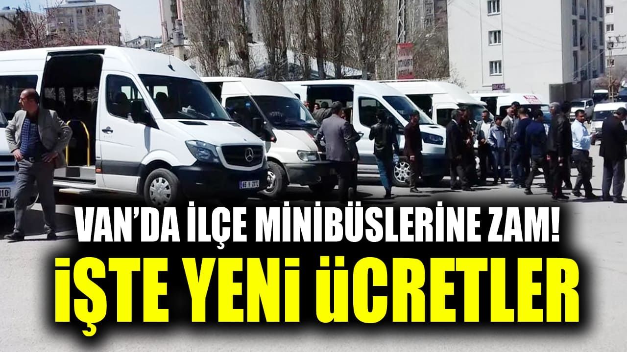 Van’da ilçe minibüslerine zam! İşte yeni ücretler