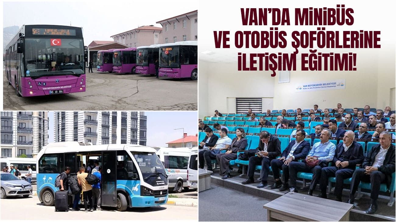 Van’da minibüs ve otobüs şoförlerine "iletişim eğitimi" verildi!