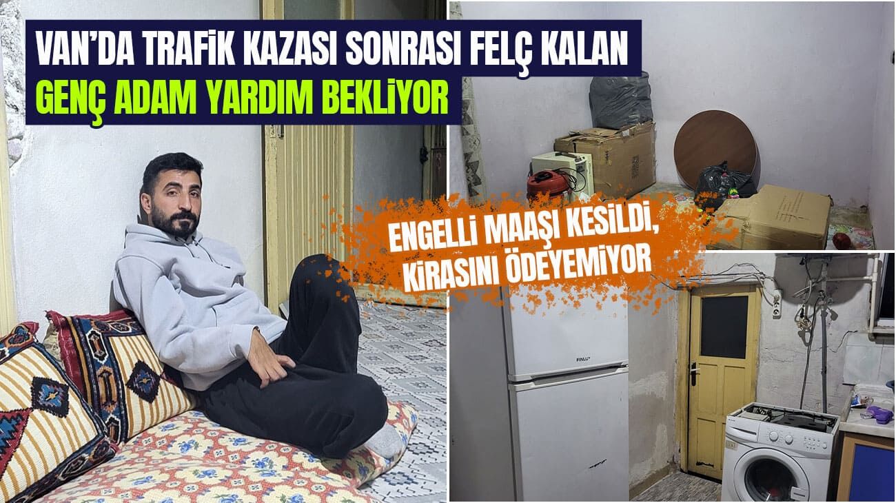 Van’da trafik kazası sonrası felç kalan genç adam yardım bekliyor
